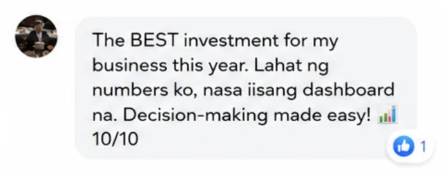 Buyer message: The BEST investment for my business this year. Lahat ng numbers ko, nasa iisang dashboard na. Decision-making made easy! 10/10