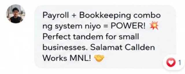 Buyer message: Payroll + Bookkeeping combo ng system niyo = POWER! Perfect tandem for small businesses. Salamat Callden Works MNL!