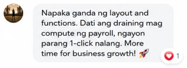 Buyer message: Napaka ganda ng layout and functions. Dati ang draining mag compute ng payroll, ngayon parang 1-click nalang. More time for business growth!